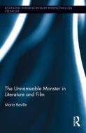 The Unnameable Monster in Literature and Film di Maria (Aarhus University Beville edito da Taylor & Francis Ltd