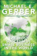 The Most Successful Small Business in The World di Michael E. Gerber edito da John Wiley and Sons Ltd