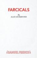 Farcicals di Alan Ayckbourn edito da Samuel French Ltd