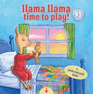 Llama Llama Time To Play di Anna Dewdney edito da Penguin Putnam Inc