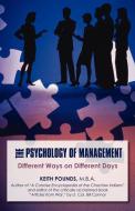 The Psychology of Management: Different Ways on Different Days di Keith Pounds M. B. a. edito da AUTHORHOUSE