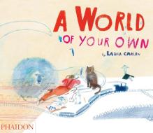 A World of Your Own di Laura Carlin edito da Phaidon Press Ltd