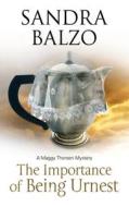 Importance Of Being Urnest di Sandra Balzo edito da Severn House Publishers Ltd