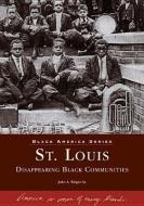 St. Louis: Disappearing Black Communities di John A. Wright Sr edito da ARCADIA PUB (SC)