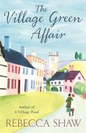 The Village Green Affair di Rebecca Shaw edito da Orion Publishing Co