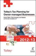 Tolley's Tax Planning For Owner-managed Businesses 2012-13 di Paula Tallon, Paul Howard, Ian Maston edito da Lexisnexis Uk