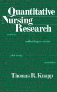 Quantitative Nursing Research di Thomas R. Knapp edito da SAGE PUBN
