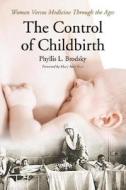 The Control of Childbirth di Phyllis L. Brodsky edito da McFarland
