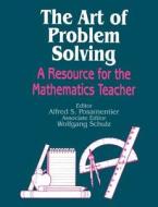 The Art of Problem Solving di Alfred S. Posamentier edito da Corwin