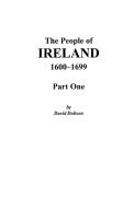 The People of Ireland, 1600-1699 di Kit Dobson, David Dobson edito da Clearfield