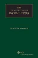 Cch Accounting for Income Taxes, 2011 di Richard Petersen edito da CCH Incorporated