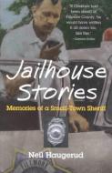 Jailhouse Stories di Neil Haugerud edito da University of Minnesota Press