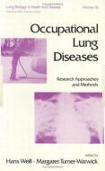 Occupational Lung Diseases di H. Weill, Margaret Turner-Warwick edito da Taylor & Francis Inc