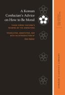 A Korean Confucian's Advice on How to Be Moral: Tasan Chŏng Yagyong's Reading of the Zhongyong di Don Baker edito da UNIV OF HAWAII PR