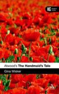 Atwood's "The Handmaid's Tale" di Gina Wisker edito da Continuum Publishing Corporation