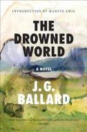 The Drowned World di J. G. Ballard edito da LIVERIGHT PUB CORP