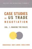 Case Studies in Us Trade Negotiation: Resolving Disputes di Charan Devereaux, Robert Lawrence, Michael Watkins edito da PETERSON INST FOR INTL ECONOMI