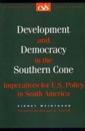 Development and Democracy in the Southern Cone di Sidney Weintraub edito da Centre for Strategic & International Studies,U.S.