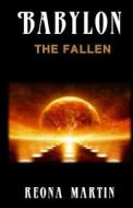 Babylon: The Fallen di Reona Martin edito da Reona Martin Ministries
