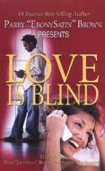 Love Is Blind di Parry Brown, Pat Simmons, Lisa Watson edito da Kensington Publishing