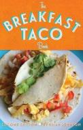 The Breakfast Taco Book di Hilah Johnson edito da Hilah Cooking