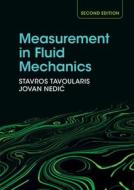 Measurement In Fluid Mechanics di Stavros Tavoularis, Jovan Nedic edito da Cambridge University Press