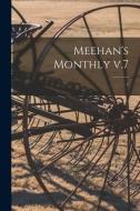 Meehan's Monthly V.7; 7 di Anonymous edito da LIGHTNING SOURCE INC