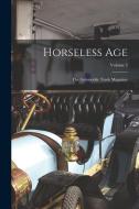 Horseless Age: The Automobile Trade Magazine; Volume 2 di Anonymous edito da LEGARE STREET PR