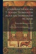 Leabhraichean an T-Seann Tiomnaidh Agus an Tiomnaidh Nuaidh: Air an Tarruing O Na Ceud Chanainibh Chum Gaelig Albannaich edito da LEGARE STREET PR