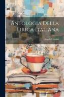 Antologia della lirica italiana di Angelo Ottolini edito da LEGARE STREET PR