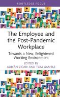 The Employee And The Post-Pandemic Workplace edito da Taylor & Francis Ltd