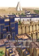 Las Dos Babilonias di Alexander Hislop edito da Indy Pub