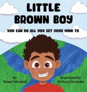 Little Brown Boy di Robert Marshall edito da Indy Pub
