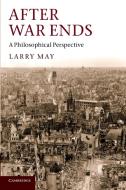 After War Ends di Larry May edito da Cambridge University Press