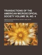 Transactions of the American Microscopical Society Volume 36, No. 4 di American Microscopical Society edito da Rarebooksclub.com