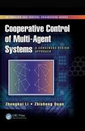 Cooperative Control of Multi-Agent Systems di Zhongkui (Peking University Li, Zhisheng (Peking University Duan edito da Taylor & Francis Ltd