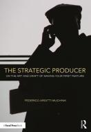 The Strategic Producer di Federico Arditti Muchnik edito da Taylor & Francis Ltd