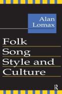 Folk Song Style and Culture di Alan Lomax edito da Taylor & Francis Ltd