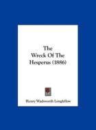 The Wreck of the Hesperus (1886) di Henry Wadsworth Longfellow edito da Kessinger Publishing