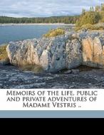 Memoirs Of The Life, Public And Private di Anonymous edito da Nabu Press