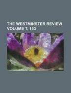 The Westminster Review Volume . 153 di Anonymous edito da Rarebooksclub.com