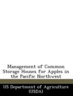 Management Of Common Storage Houses For Apples In The Pacific Northwest edito da Bibliogov