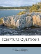 Scripture Questions di Thomas Greene edito da Nabu Press