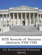 Ntis Records Of Decisions Abstracts Fy82 Fy85 edito da Bibliogov