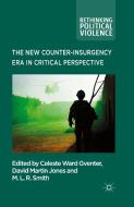 The New Counter-insurgency Era in Critical Perspective di Celeste Ward Gventer, M. L. R. Smith edito da Palgrave Macmillan