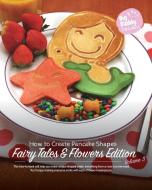 Big Daddy Pancakes - Volume 3 / Fairy Tales & Flowers di Paul Kaiser edito da Blurb