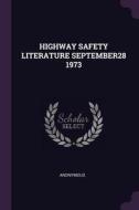 Highway Safety Literature September28 1973 di Anonymous edito da CHIZINE PUBN