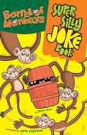 Barrel of Monkeys Super Silly Joke Book di Dave Ross edito da Sterling