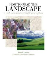 How to Read the Landscape di Robert Yarham edito da Bloomsbury Publishing PLC
