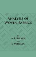 Analysis of Woven Fabrics di A. F. and E. Midgley Barker edito da Obscure Press